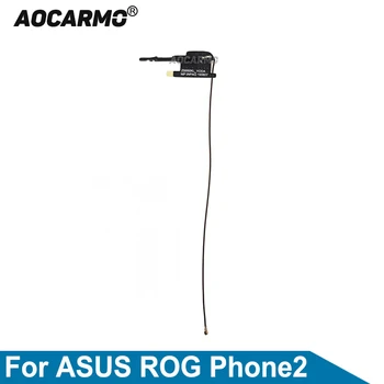 Aocarmo для ASUS ROG Phone2 Сигнальная антенна ROG2 Сетевая плата Гибкий кабель ZS660KL Запасная часть