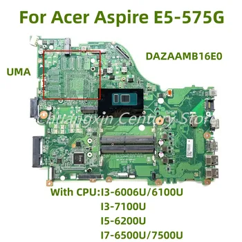 DAZAAMB16E0 Для Acer Aspire F5-573 E5-575 E5-575G Материнская плата Ноутбука С процессором I3 I5 I7 UMA 100% Полностью протестирована