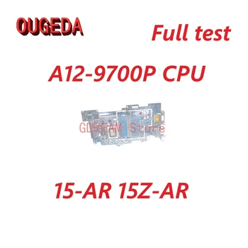 OUGEDA 903127-001 903127-601 903127-501 Для HP Envy X360 15-A 15-Ar 15Z-AR Материнская плата ноутбука A12-9700P Материнская плата процессора Полный тест