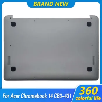 Новый Оригинальный нижний чехол для ноутбука Acer Chromebook 14 CB3-431 Нижняя Нижняя базовая крышка D Shell Металл 14,0 дюйма