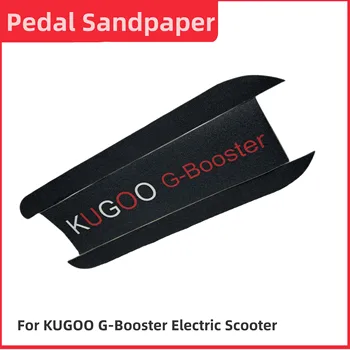 Оригинальная Педаль KUGOO G-Booster Наждачная Бумага Для Электрического Скутера Накладки Для Ног В Сборе Аксессуары Для Наждачной Бумаги Запасные Части